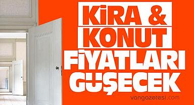 Van’da Kira ve Konut Fiyatları Düşecek