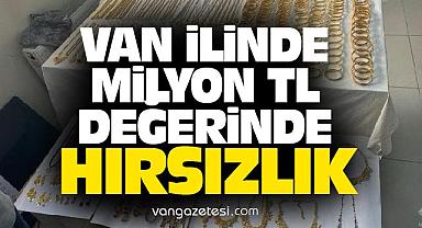 Van’da Milyon TL değerinde hırsızlık!