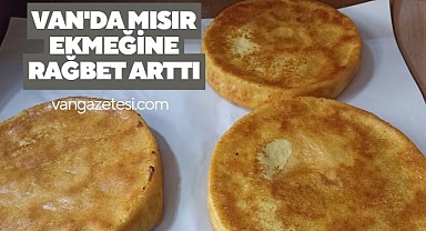Van'da Mısır Ekmeğine Rağbet Arttı