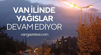 Van ilinde yağışlar devam ediyor