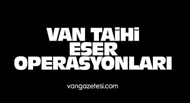 Van Tarihi Eser Operasyonu
