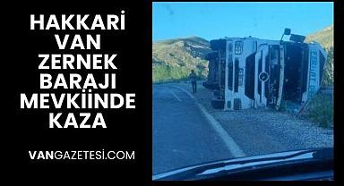 Hakkari Van Zernek Barajı mevkiinde kaza