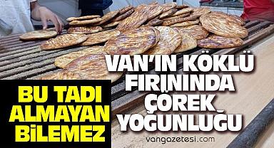 Van’ın Köklü Fırınında Çörek Yoğunluğu