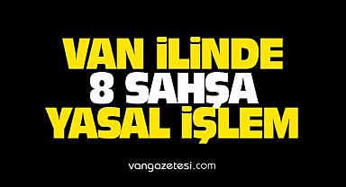 Van’da 8 şahsa yasal işlem