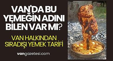 Van'da bu yemeğin adını bilen var mı?