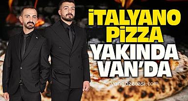 İtalyano Pizza Yakında Van’da