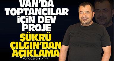 Van'da Toptancılar İçin Dev Proje! Şükrü Çılgın'dan Açıklama