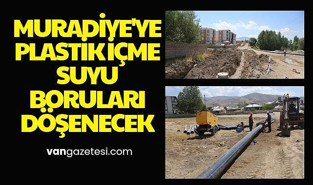 Van Muradiye ye Plastik I me Suyu Borular D enecek Van Haber Van 