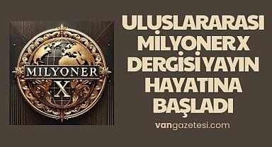 Uluslararası Milyoner X Dergisi Yayın Hayatına başladı
