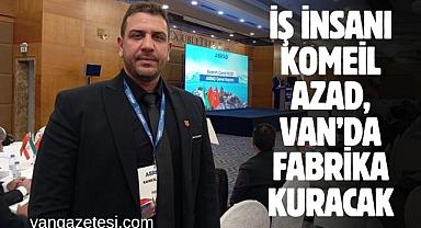 İş insanı Komeil Azad, Van’da Fabrika Kuracak