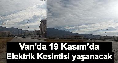 Van'da 19 Kasım’da Elektrik Kesintisi Uyarısı!