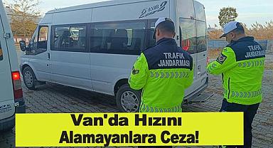Van'da Hızını Alamayanlara Ceza!