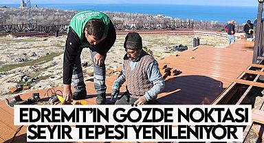  Edremit’in Gözde Noktası Seyir Tepesi Yenileniyor