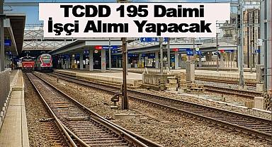 TCDD 195 Daimi İşçi Alımı Yapacak