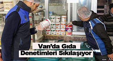 Van’da Gıda Denetimleri Sıkılaşıyor