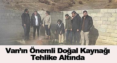 Van’ın Önemli Doğal Kaynağı Tehlike Altında