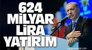 624 MİLYAR LİRA YATIRIM