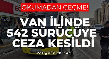Van'da 542 Sürücüye Ceza