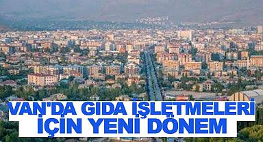 Van’da Gıda İşletmeleri İçin Yeni Dönem