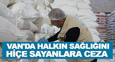 Van'da halkın sağlığına hiçe sayanlara ceza