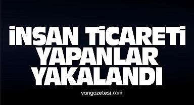 Van'da insan ticareti yapan 10 şahıs tutuklandı