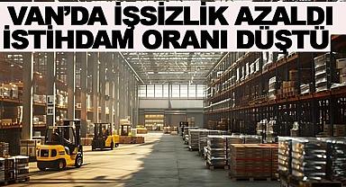 Van’da İşsizlik Azaldı, İstihdam Oranı Düştü