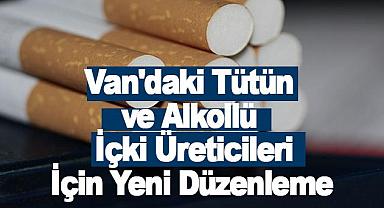 Van'da Tütün ve Alkole yeni düzenleme 
