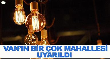 Van'ın bir çok mahallesine uyarı geldi
