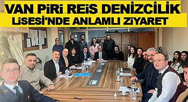 Van Piri Reis Denizcilik Lisesi'nde Anlamlı Ziyaret