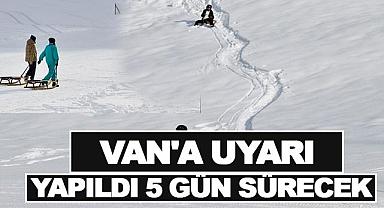 VAN'A UYARI YAPILDI 5 GÜN SÜRECEK