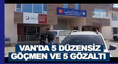 Van’da 5 Düzensiz Göçmen ve 5 Gözaltı