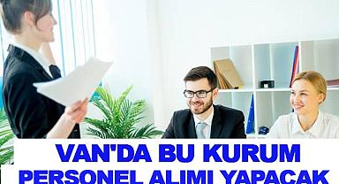 Van’da Bu Kurum Personel Alımı Yapacak!