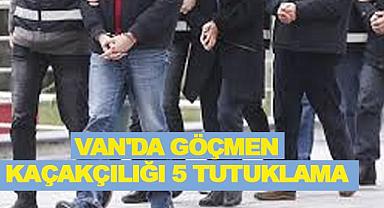 Van'da Göçmen Kaçakçılığına 5 Tutuklama