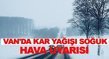 VAN'DA KAR YAĞIŞI SOĞUK HAVA UYARISI