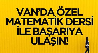 Van’da Özel Matematik Dersi ile Başarıya Ulaşın!