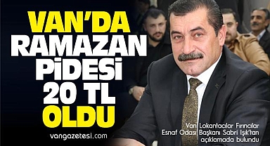 Van'da Ramazan Pidesi 20 TL Olarak Belirlendi