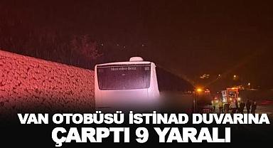 Van Otobüsü İstinad Duvarına Çarptı: 9 Yaralı