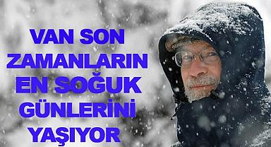  Van Son Zamanların En Soğuk Günlerini Yaşıyor!