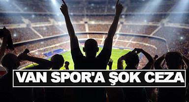 Van Spor'a Şok Ceza