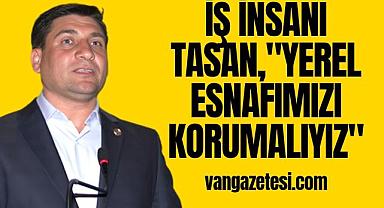 Vanlı İş İnsanı Tasan, 