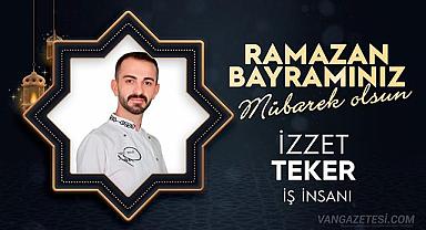 İş İnsanı İzzet Teker'den Ramazan Bayramı Mesajı