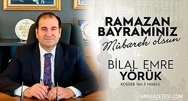 KOSGEB Van İl Müdürü Yörük'ten Ramazan Bayramı Mesajı