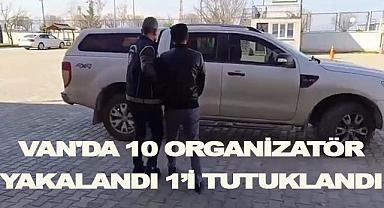 Van'da 10 Organizatör Yakalandı, 1’i Tutuklandı