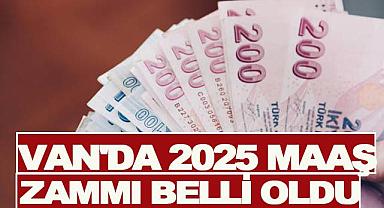 Van'da 2025 Maaş Zammı Belli Oldu