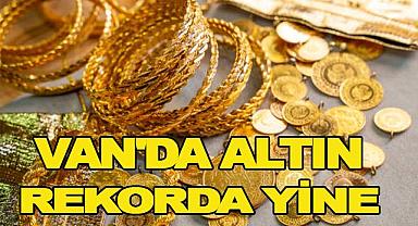 Van’da Altın Rekorda yine 