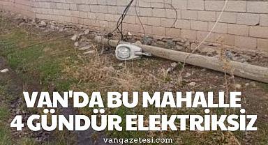 Van'da bu mahalle 4 gündür elektriksiz