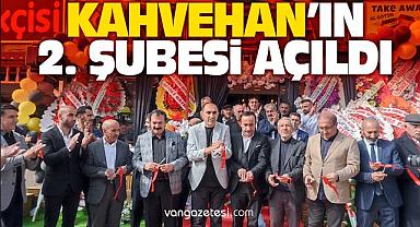 Van’da kahvehan’ın 2’nci şubesi açıldı