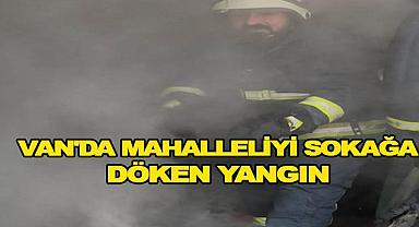 Van’da Mahalleliyi Sokağa Döken Yangın
