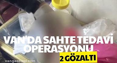 Van'da Sahte Tedavi Operasyonu