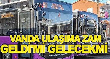 Van'da Ulaşıma Zam Geldi mi?